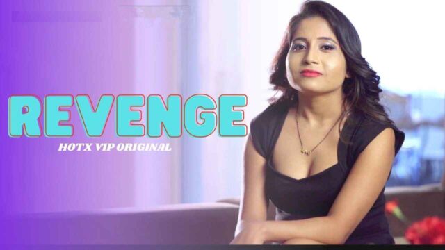 REVENGE 2022 Hotx Vip Originals Hindi Hot Short Film