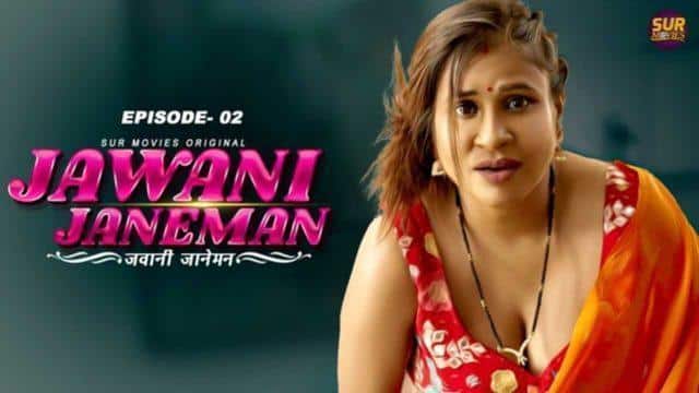 Jawaani Janeman 2023 Sur Movies Hindi Hot Porn Web Series Ep 2