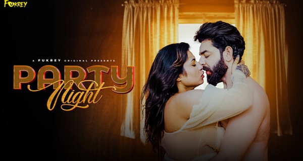 Party Night 2024 Fukrey Originals Hindi Porn Short Film