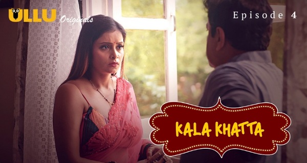 Kala Khatta 2024 Ullu Originals Hindi Porn Web Series Ep 4