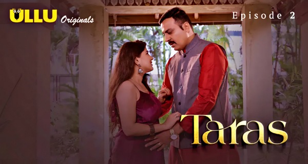 Taras 2024 Ullu Originals Hindi Porn Web Series Episode 2